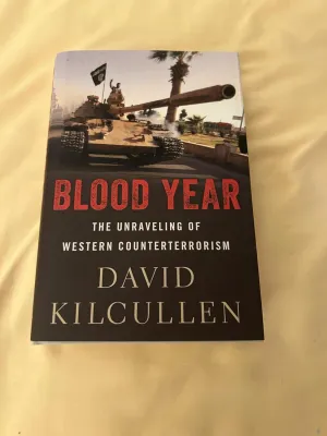 Blood Year: The Unraveling of Western Counterterrorism 1st Edition