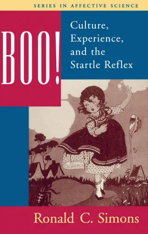Boo! Culture, Experience, and the Startle Reflex (Series in Affective Science) 1st Edition