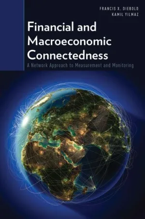 Financial and Macroeconomic Connectedness: A Network Approach to Measurement and Monitoring