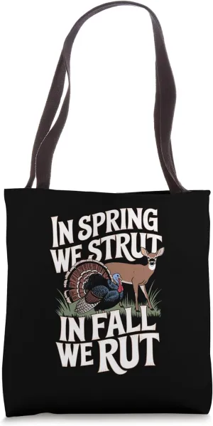 In Spring We Strut In Fall We Rut Turkey & Deer for Hunters Tote Bag