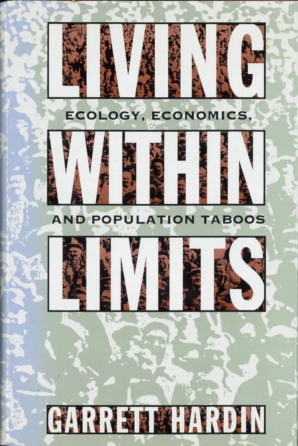Living within Limits: Ecology, Economics, and Population Taboos Hardcover – April 22, 1993