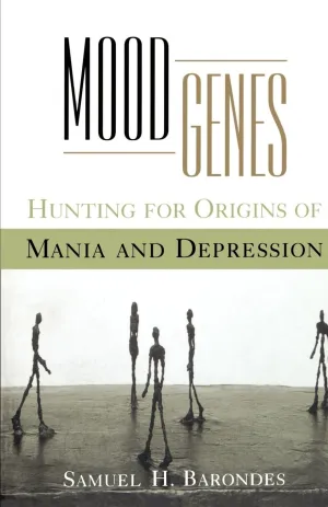 Mood Genes: Hunting for Origins of Mania and Depression (Oxford Paperbacks)