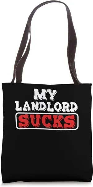 My Landlord Sucks Funn Joke Meme Humor Humorous Men Tote Bag