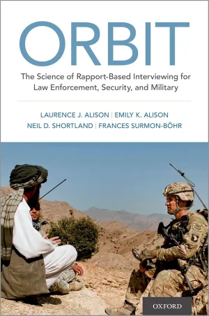 ORBIT: The Science of Rapport-Based Interviewing for Law Enforcement, Security, and Military 1st Edition