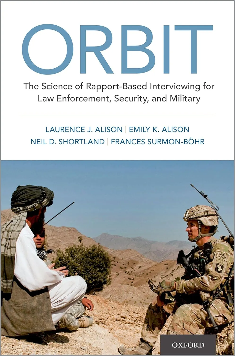 ORBIT: The Science of Rapport-Based Interviewing for Law Enforcement, Security, and Military 1st Edition
