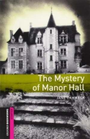 Oxford Bookworms Library: Starter: The Mystery of Manor Hall by Jane Cammack (2012-11-22) Paperback Bunko – November 22, 2012