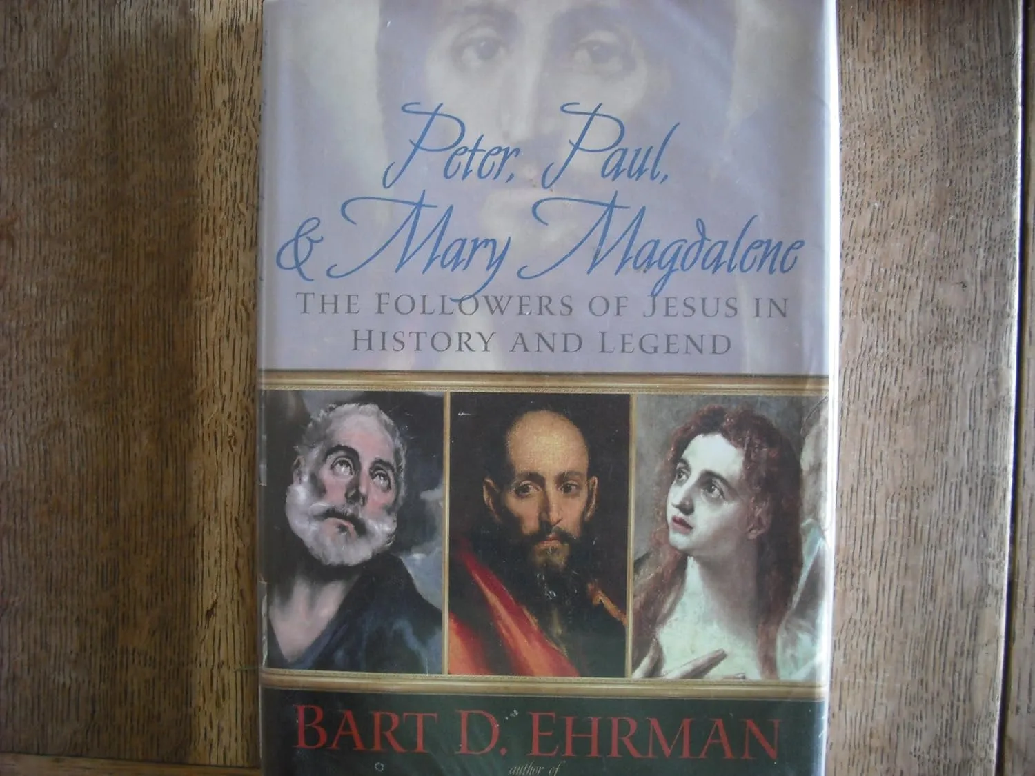Peter, Paul, and Mary Magdalene: The Followers of Jesus in History and Legend Hardcover – May 1, 2006
