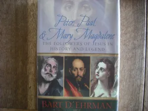 Peter, Paul, and Mary Magdalene: The Followers of Jesus in History and Legend Hardcover – May 1, 2006