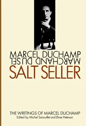 Salt Seller: The Writings of Marcel Duchamp