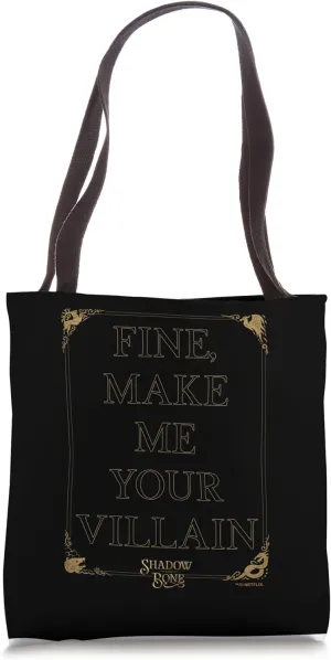 Shadow and Bone Fine Make Me Your Villain Text Logo Tote Bag
