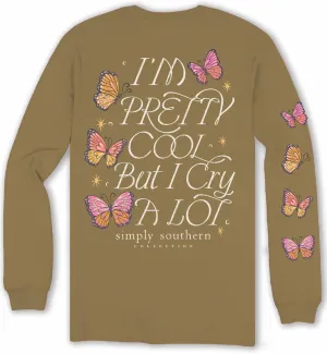 Simply Southern I'm Pretty Cool But I Cry A Lot - Butterflies - Adult Long Sleeve