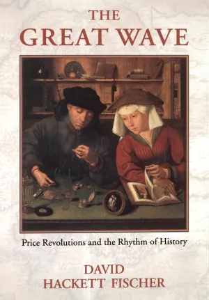 The Great Wave: Price Revolutions and the Rhythm of History 1st Edition