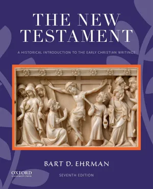 The New Testament: A Historical Introduction to the Early Christian Writings 7th Edition