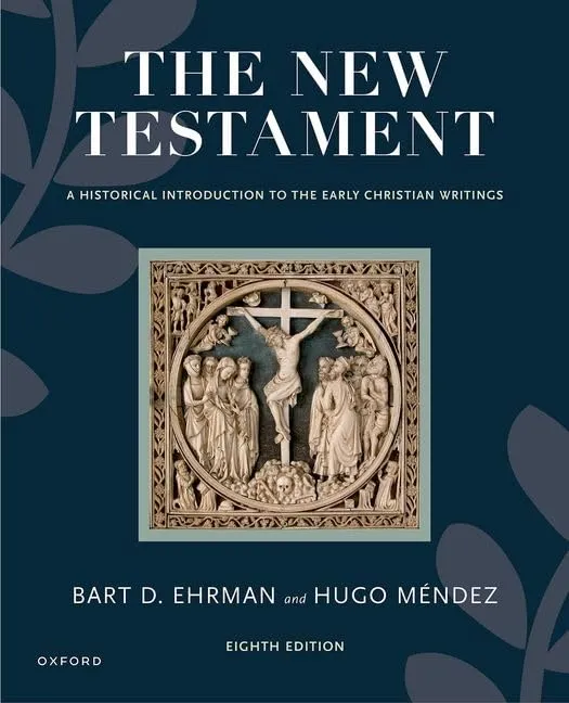 The New Testament: A Historical Introduction to the Early Christian Writings 8th Edition