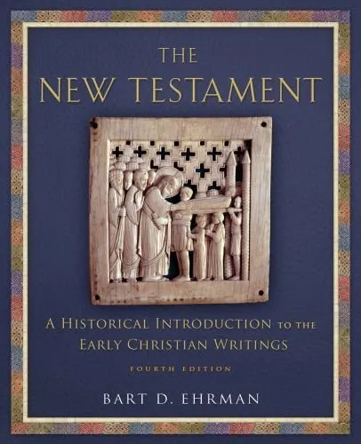 The New Testament: A Historical Introduction to the Early Christian Writings by Bart Ehrman (2007-11-05) Mass Market Paperback